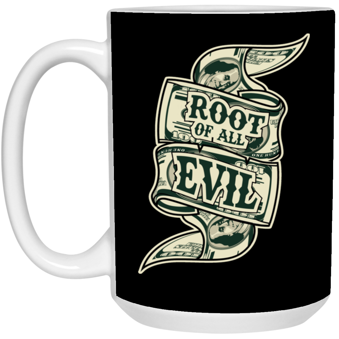 Root of Evil-Money-15oz White Mug