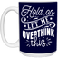 Let Me Overthink This-15oz White Mug
