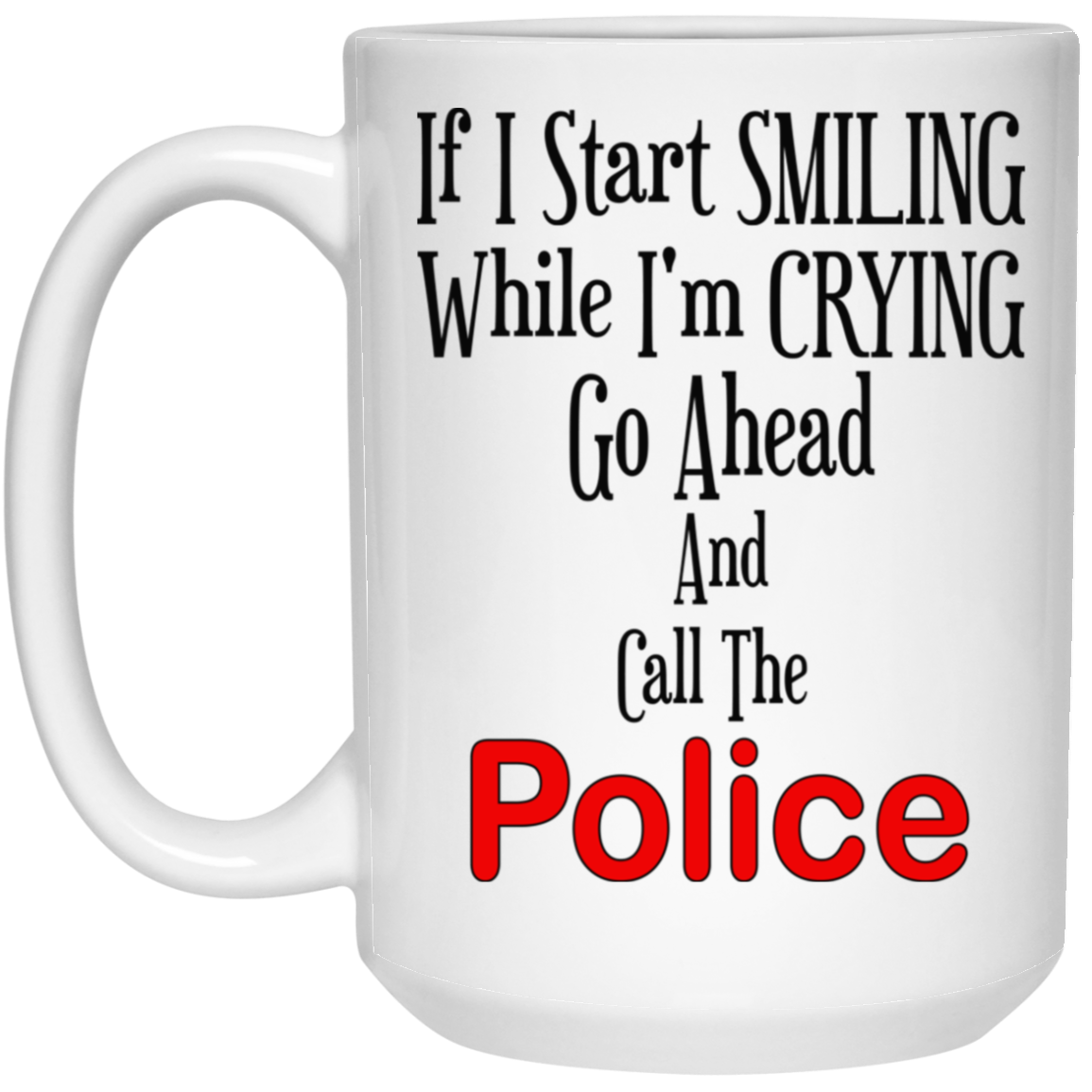 Smiling-Crying-15oz White Mug