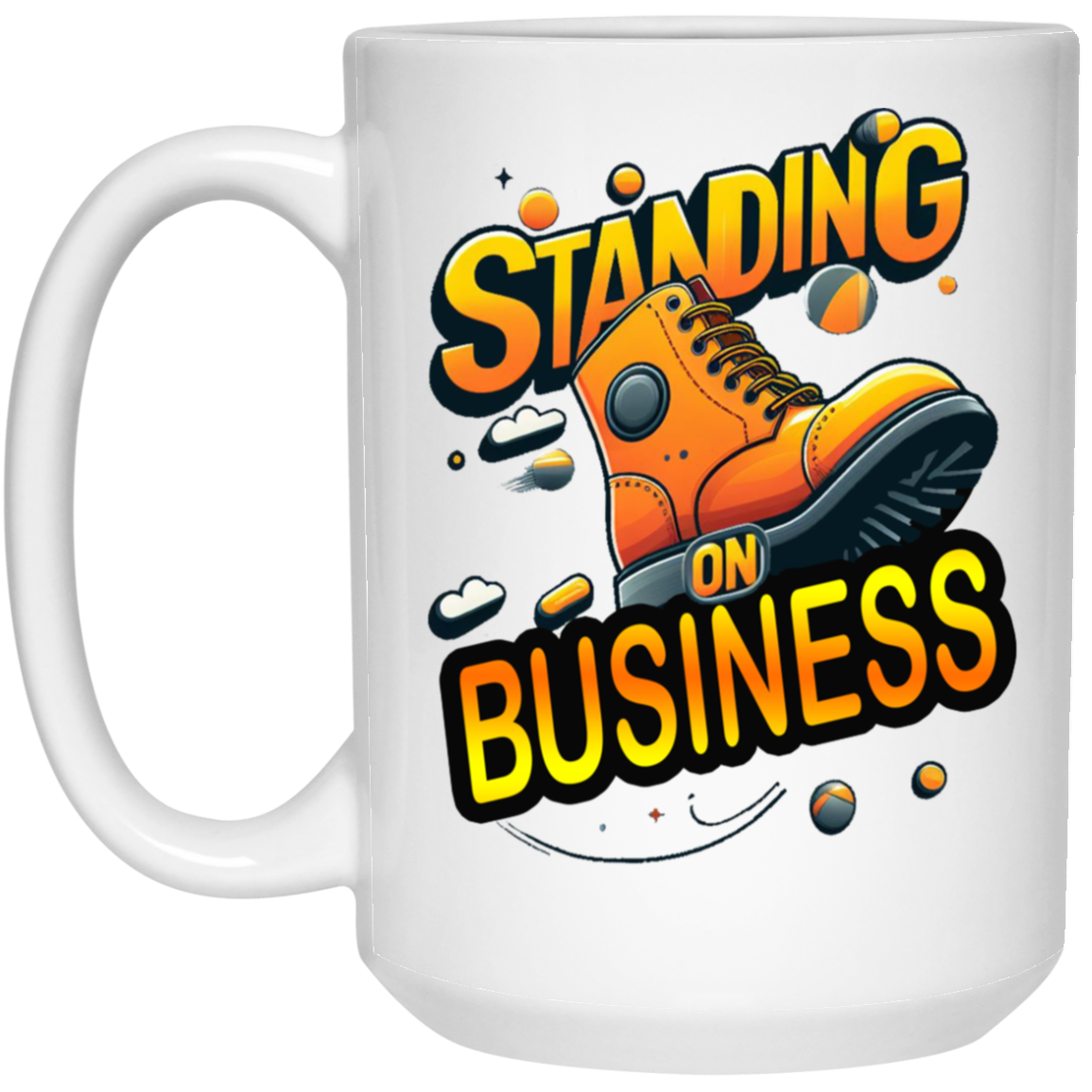 Standing on Business-Tim Boot-15oz White Mug