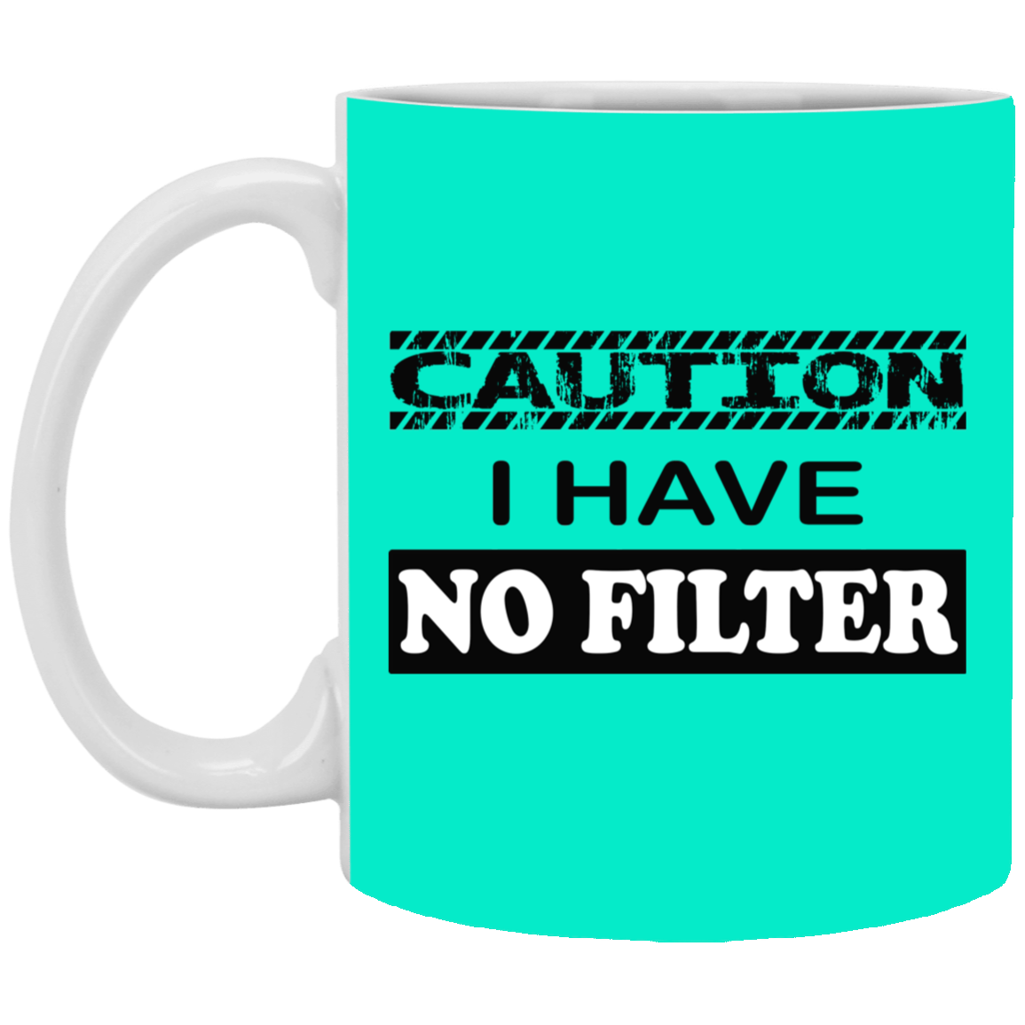Caution-No Filter-11oz White Mug