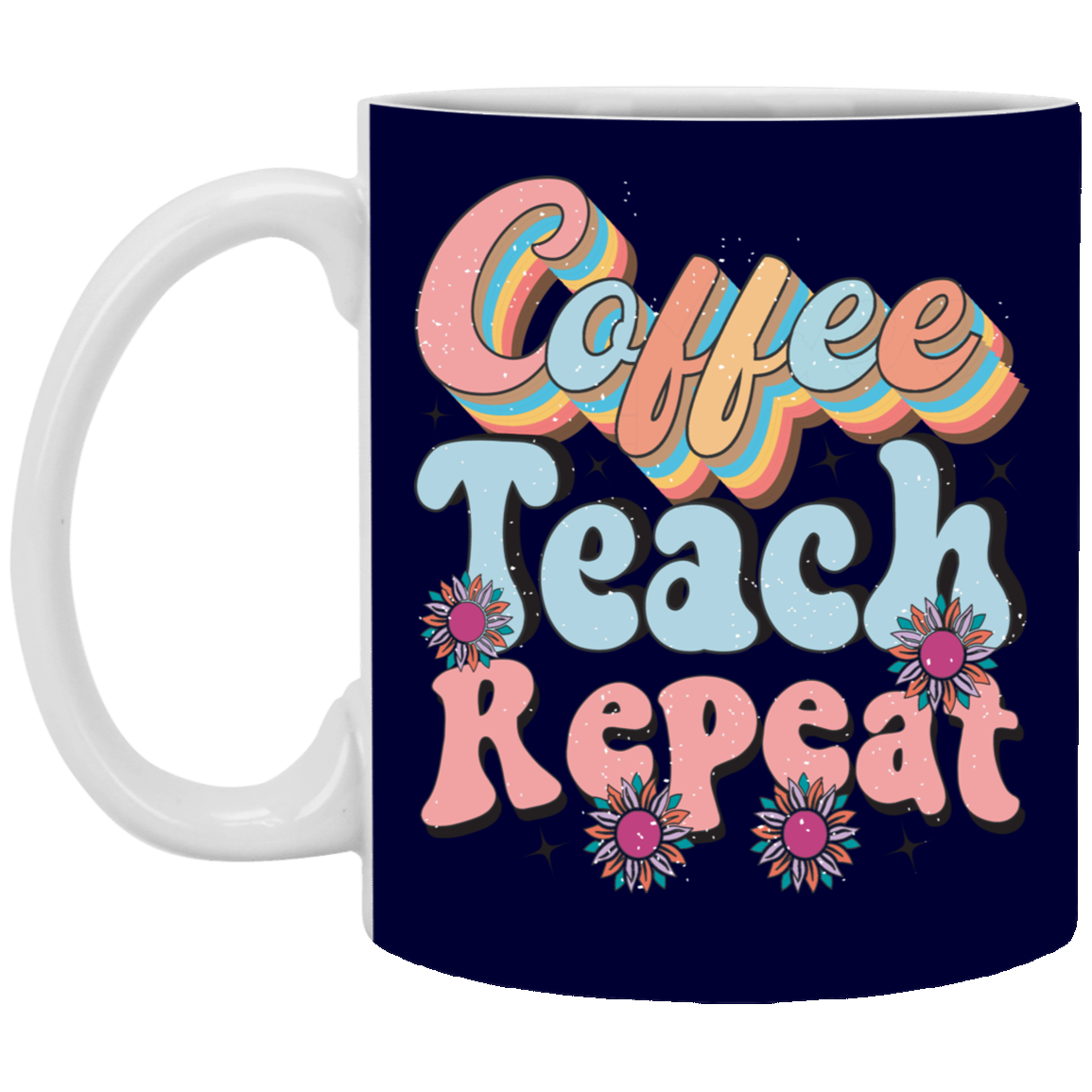 Coffee-Teach-Repeat-11oz White Mug