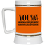 You Can Supercalifu(kilistic-Beer Stein 22oz.