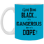 Black is Dangerous-11oz White Mug