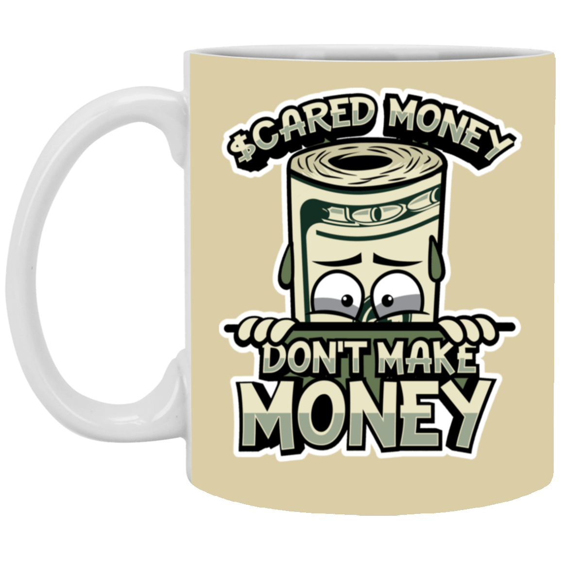 Scared Money-11oz White Mug