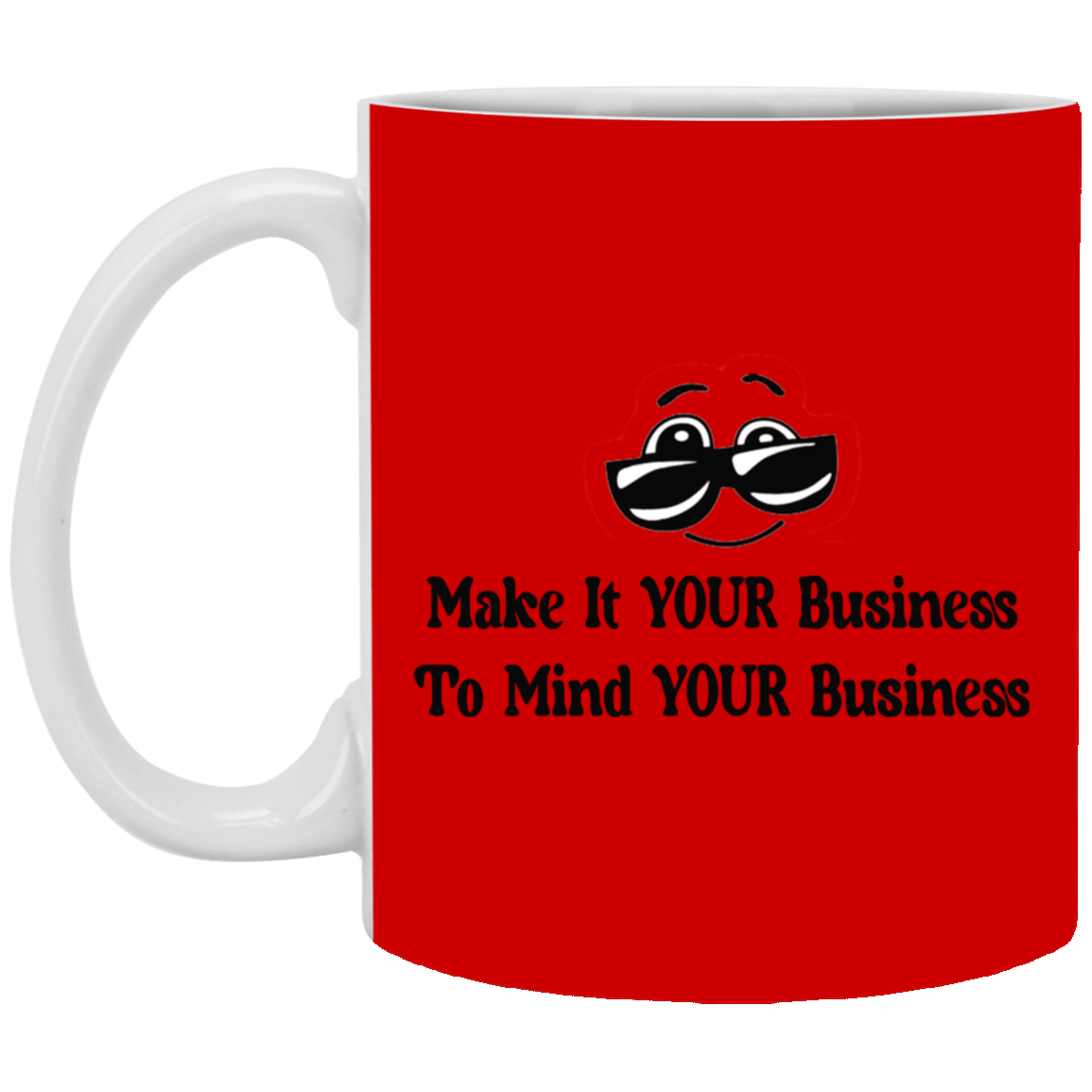 Make it Your Business-11oz White Mug