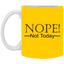 Not Today-11oz White Mug