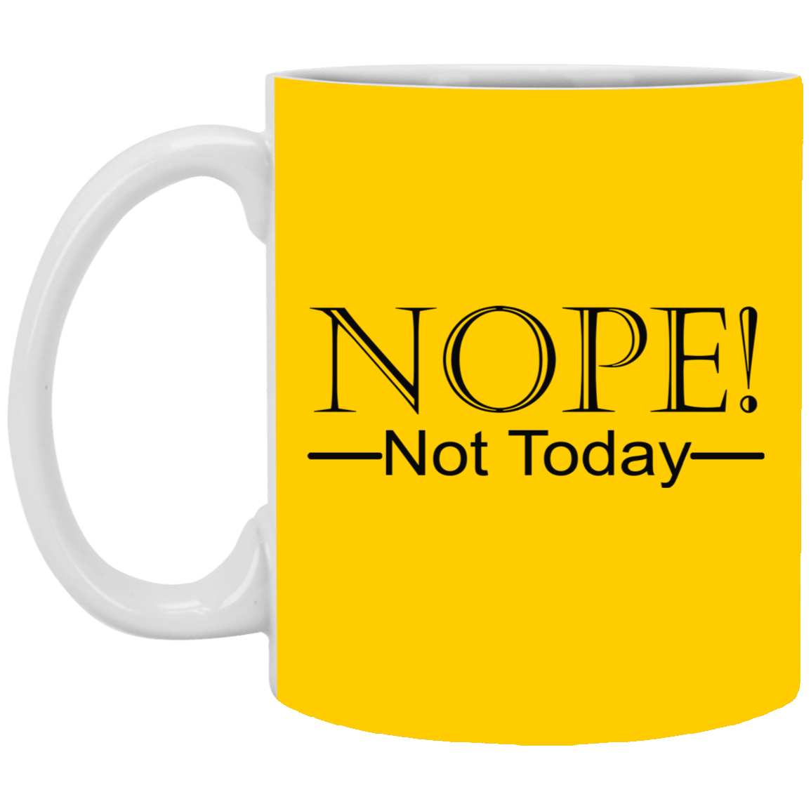 Not Today-11oz White Mug