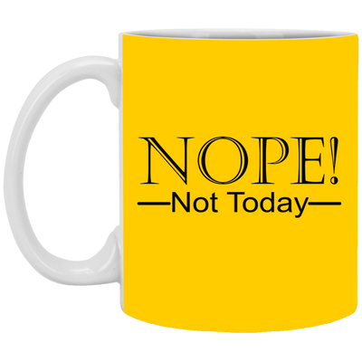 Not Today-11oz White Mug