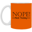 Not Today-11oz White Mug