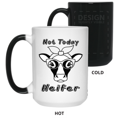 Not Today Heifer-15oz Color Changing Mug