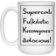 Supercalifu(kilistic-15oz White Mug