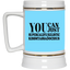 You Can Supercalifu(kilistic-Beer Stein 22oz.