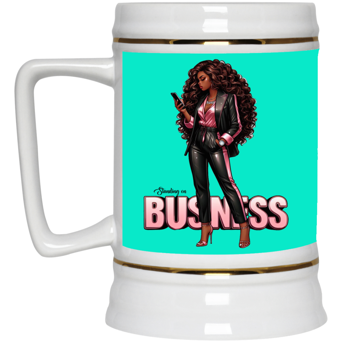 Standing on Business-Black Woman-Beer Stein 22oz.