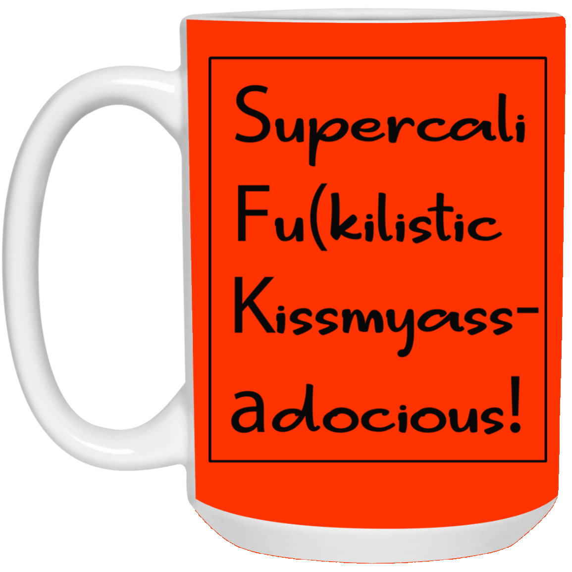 Supercalifu(kilistic-15oz White Mug