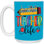 Livin' Teacher Life-Repeat-15oz White Mug