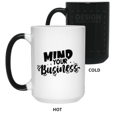 Mind Your Business-15oz Color Changing Mug