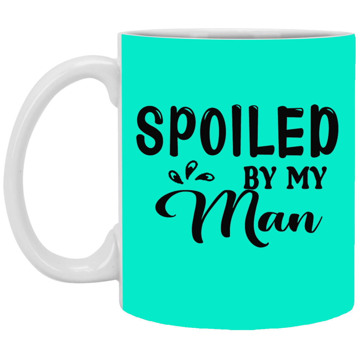 Spoiled By My Man-11oz White Mug