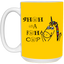 Shuhdafuhcup-15oz White Mug