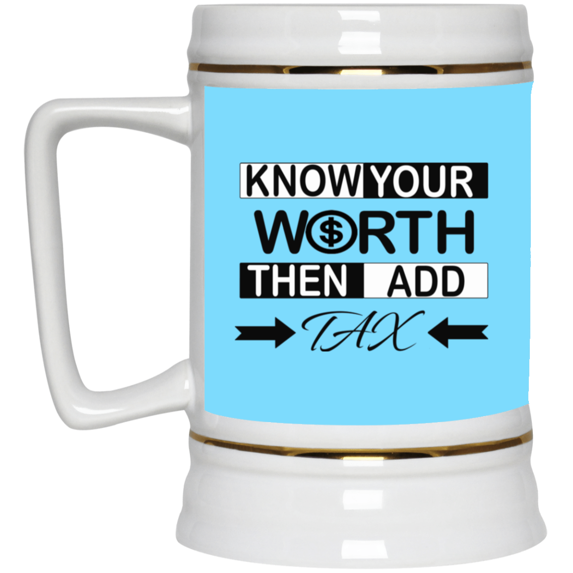 Know Your Worth-Beer Stein 22oz.