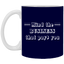 Mind the Business That Pays-11oz White Mug