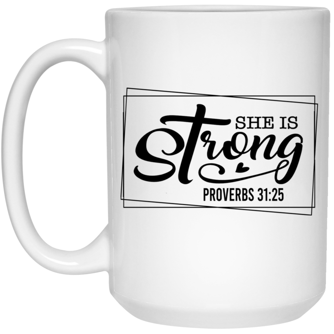 She is Strong-15oz White Mug