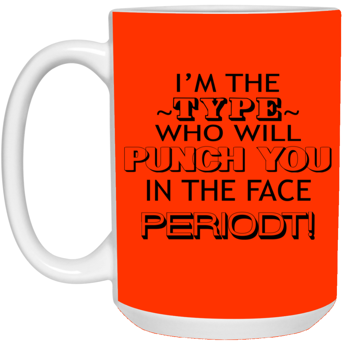 Punch You-15oz White Mug