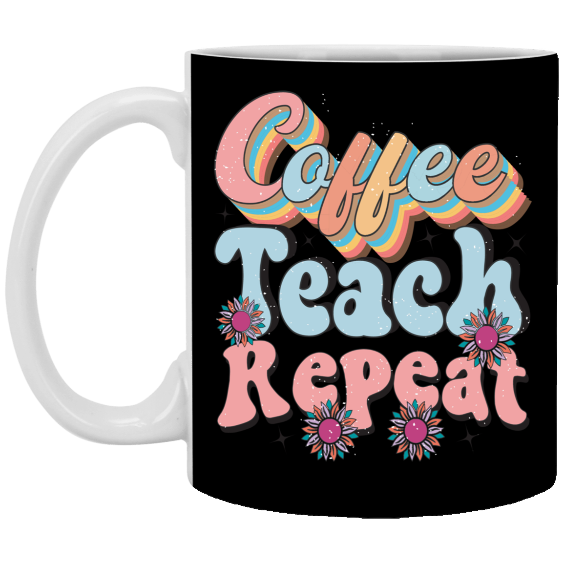 Coffee-Teach-Repeat-11oz White Mug