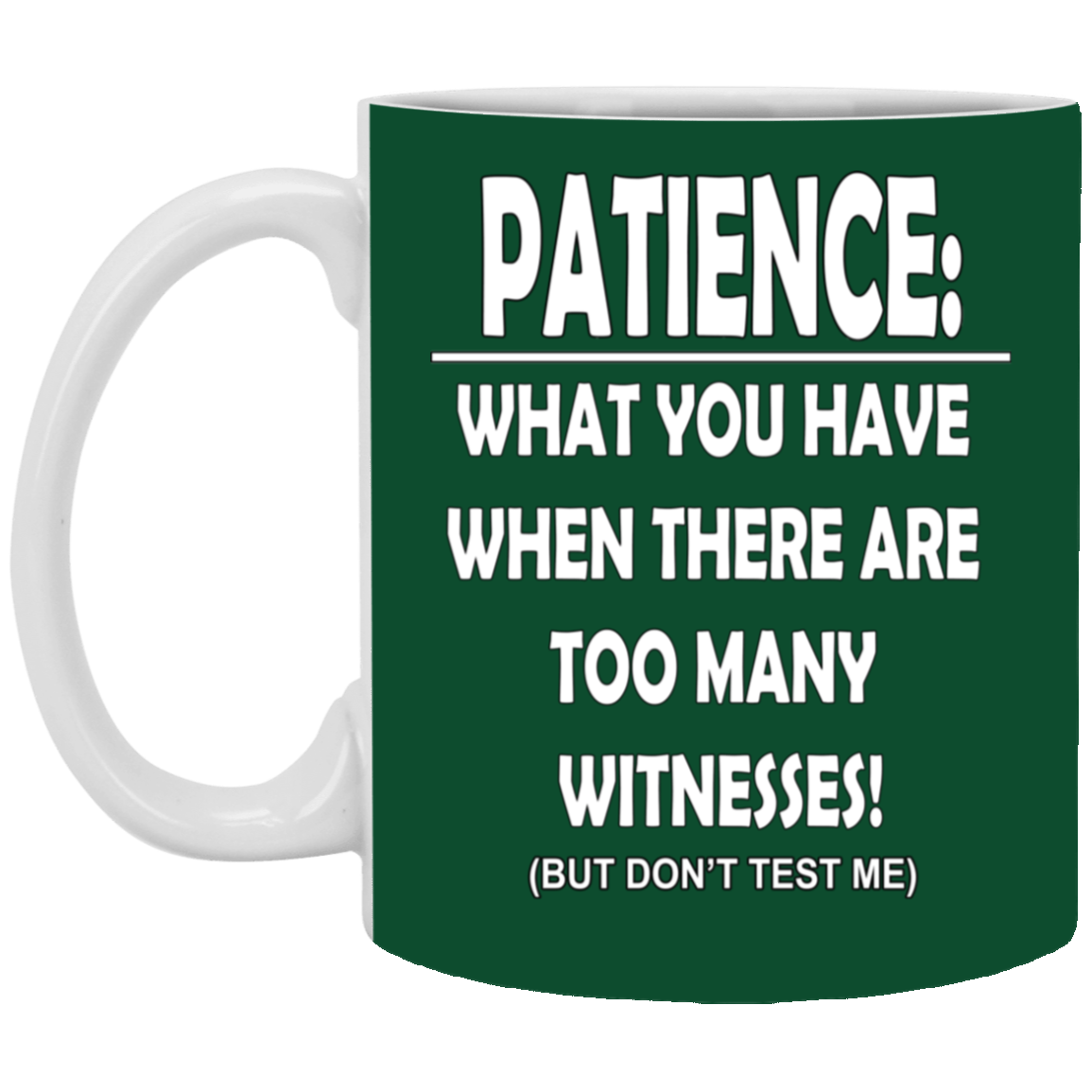 Patience-Witnesses-11oz White Mug