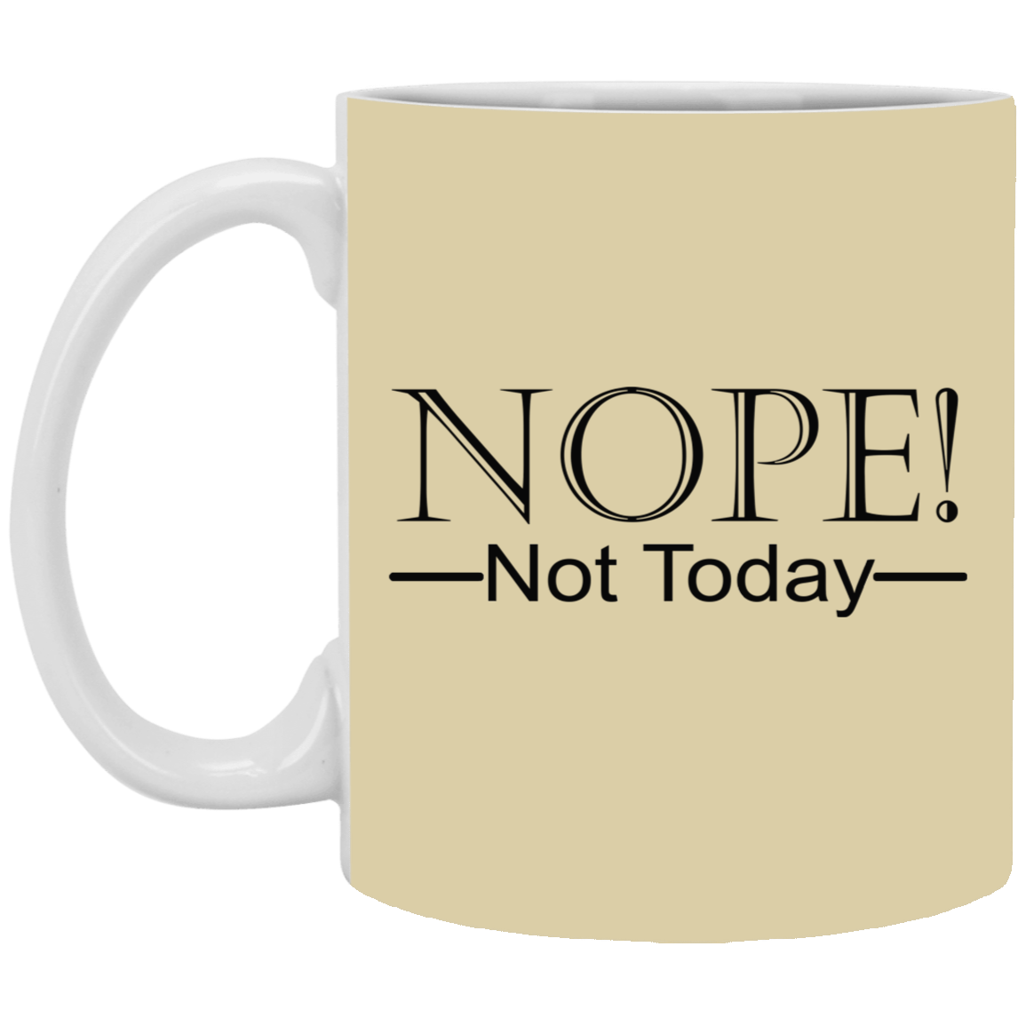 Not Today-11oz White Mug