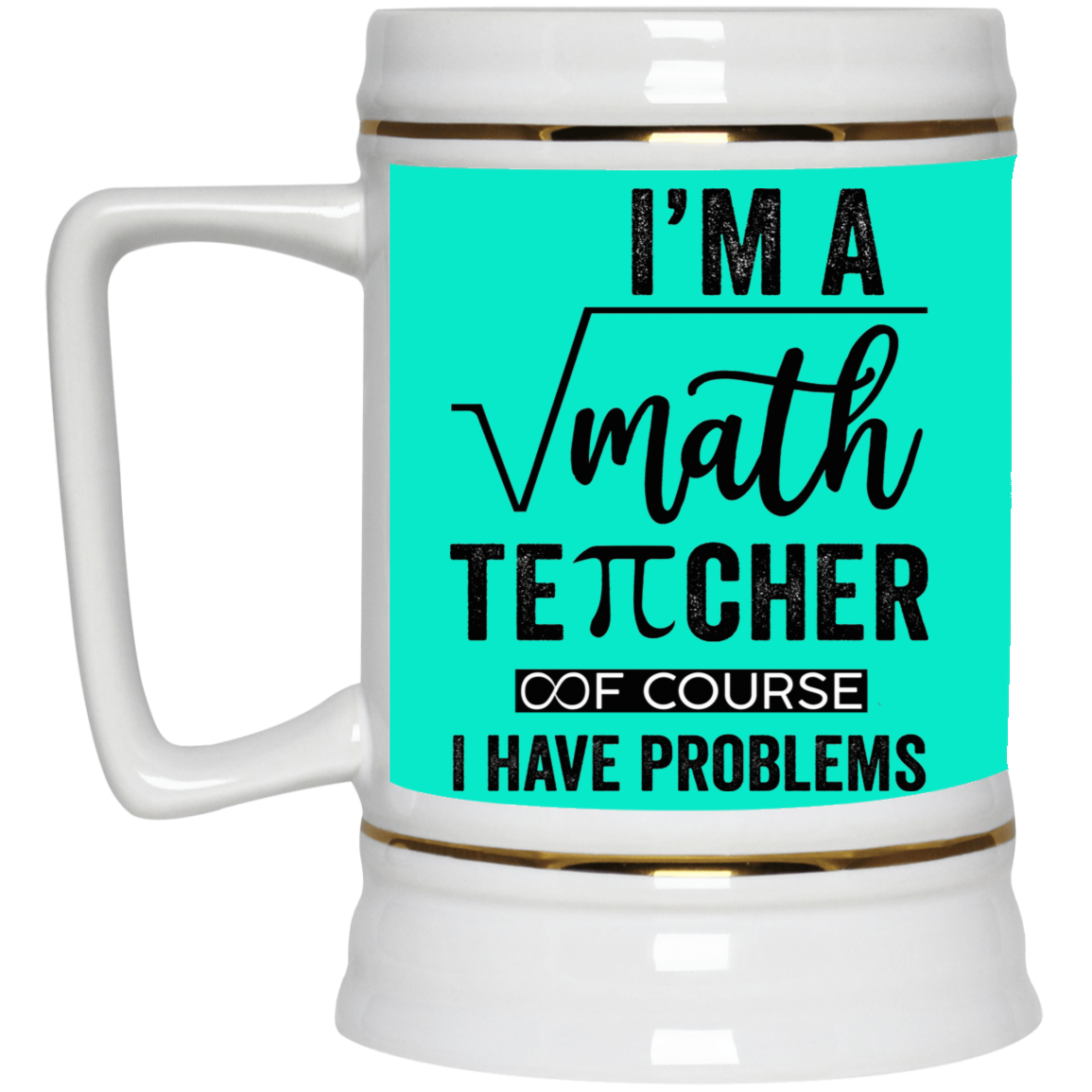 Math Teacher-Beer Stein 22oz.