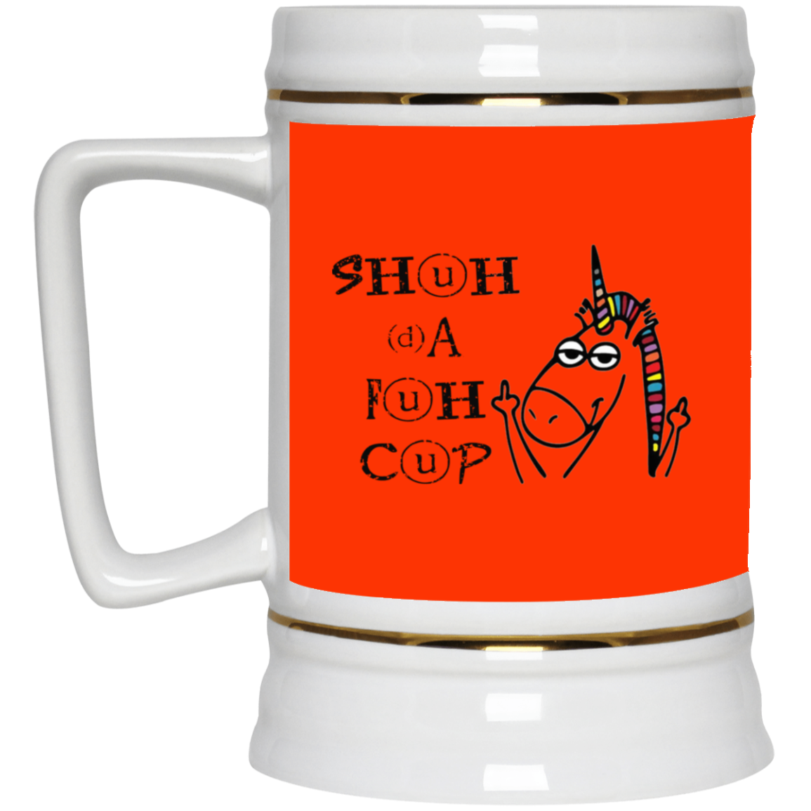 Shuhdafuhcup-Beer Stein 22oz.