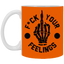 Fu(k Your Feelings-Middle Finger-11oz White Mug