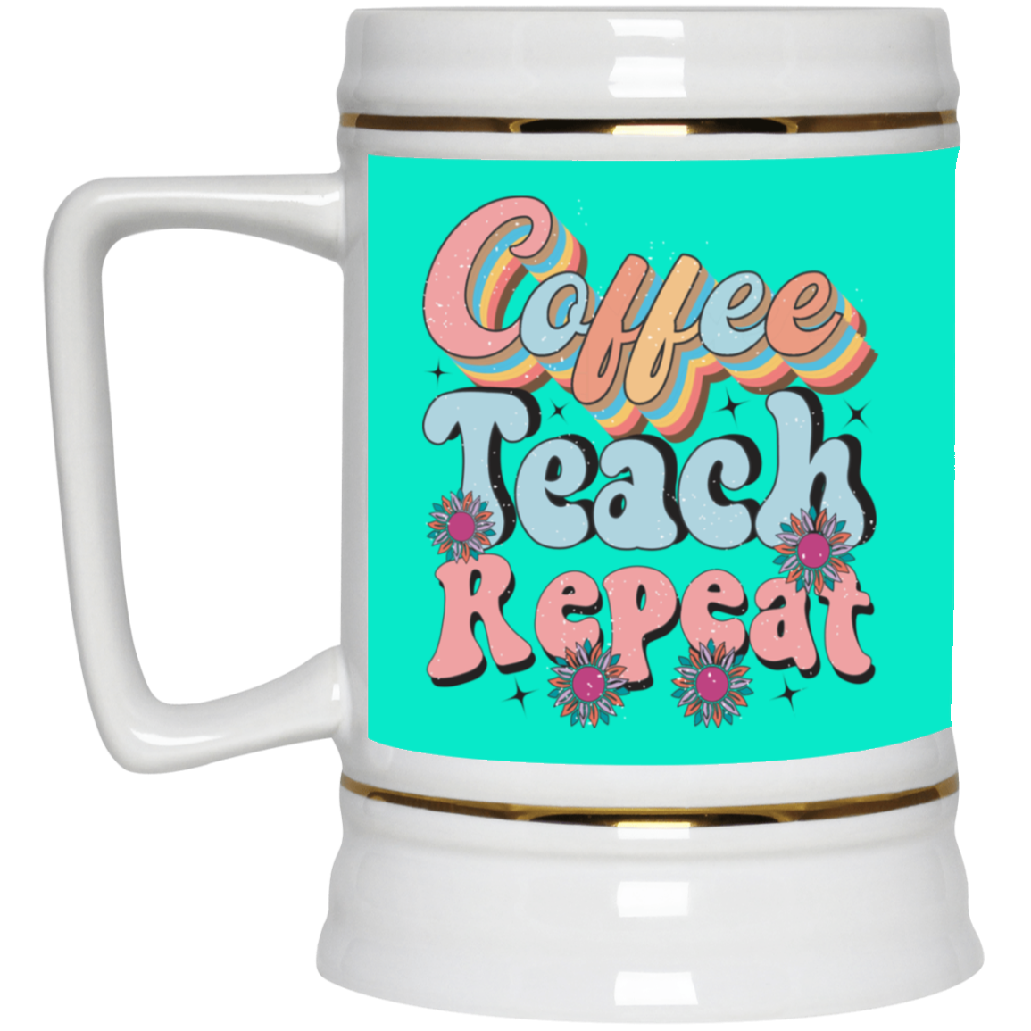 Coffee-Teach-Repeat-Beer Stein 22oz.