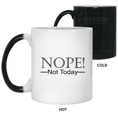 Not Today-11oz Color Changing Mug