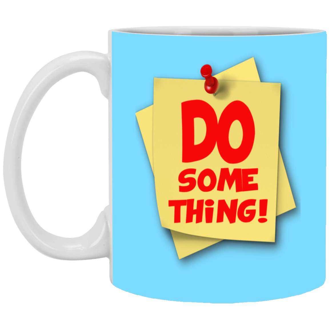 Do Something-11oz White Mug