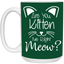 Are You Kitten Me-15oz White Mug