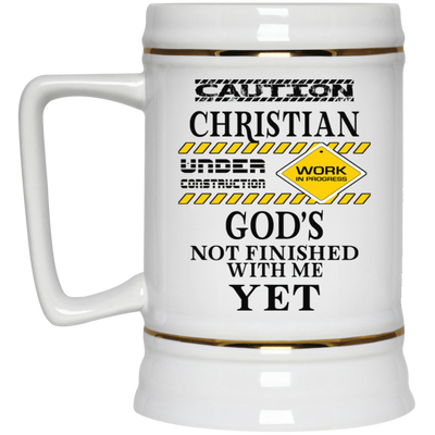 Christian Under Construction-Beer Stein 22oz.