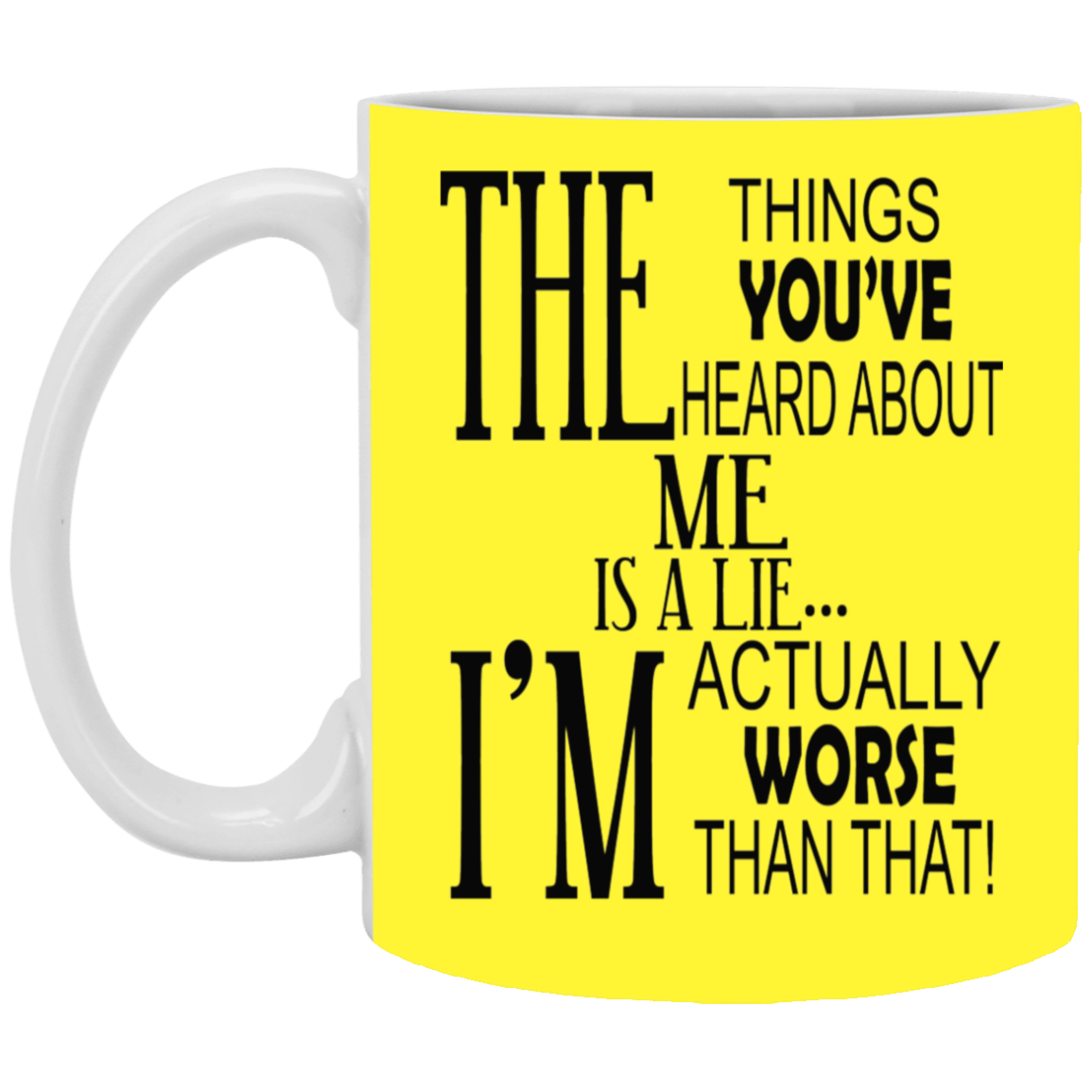 Things You've Heard-11oz White Mug