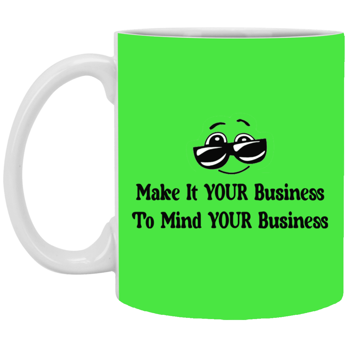 Make it Your Business-11oz White Mug