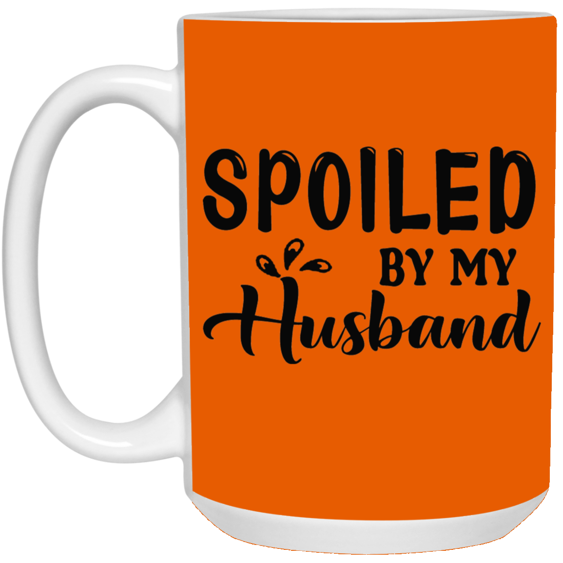 Spoiled By My Husband-15oz White Mug