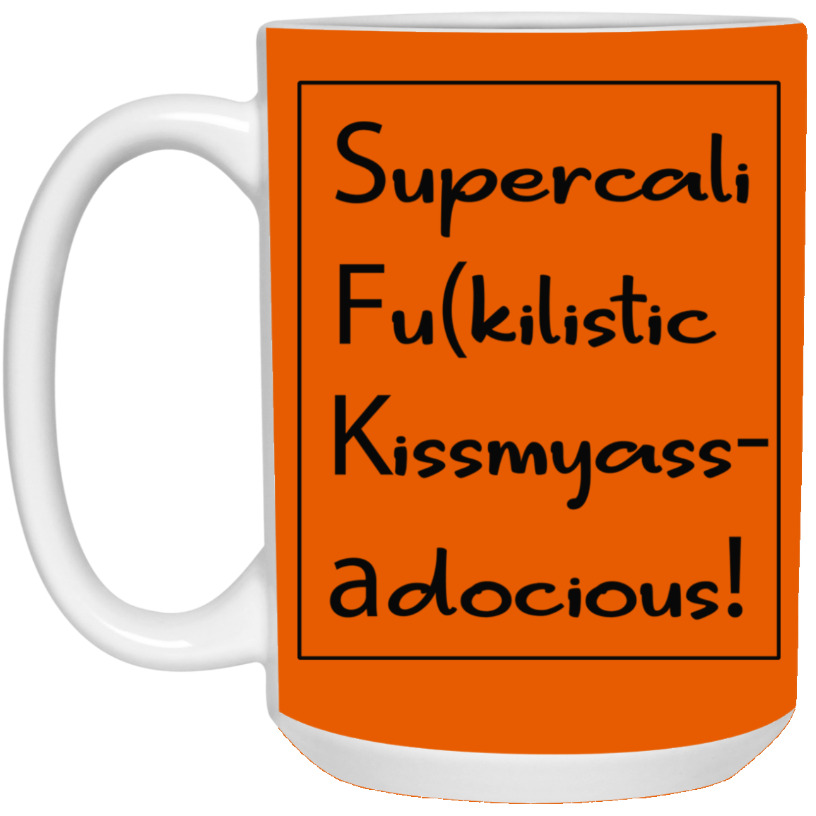 Supercalifu(kilistic-15oz White Mug