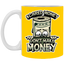 Scared Money-11oz White Mug