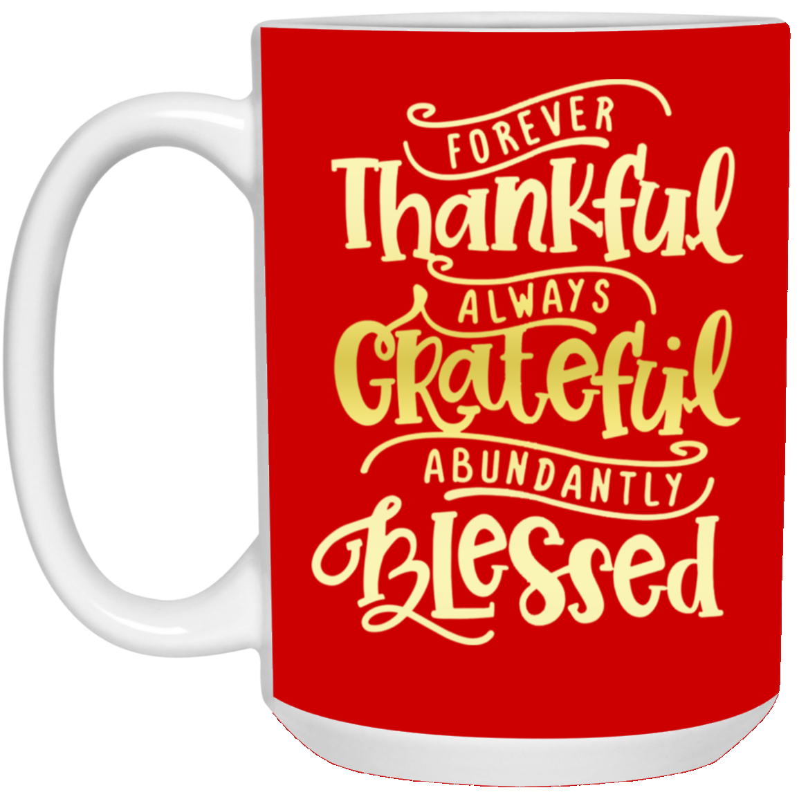 Forever Thankful-15oz White Mug