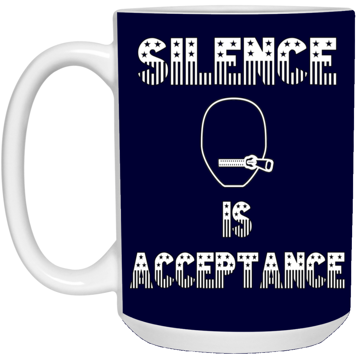 Silence is Acceptance-15oz White Mug