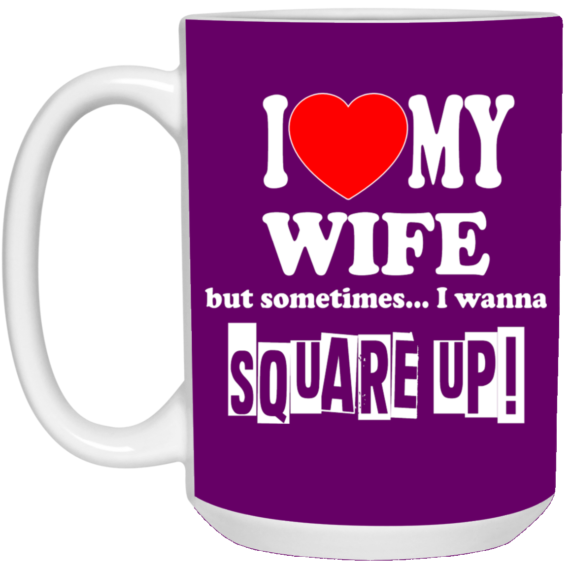 Square Up-Wife-15oz White Mug