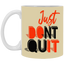 Don't Quit-11oz White Mug