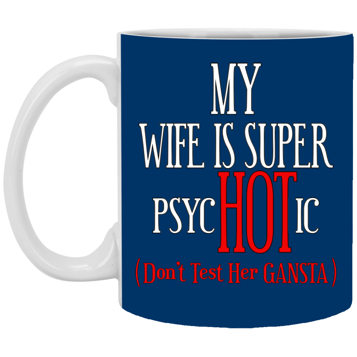 Psychotic-Wife-11oz White Mug
