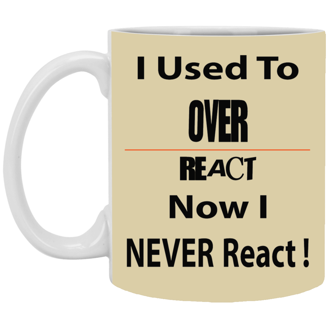 Overreact-11oz White Mug