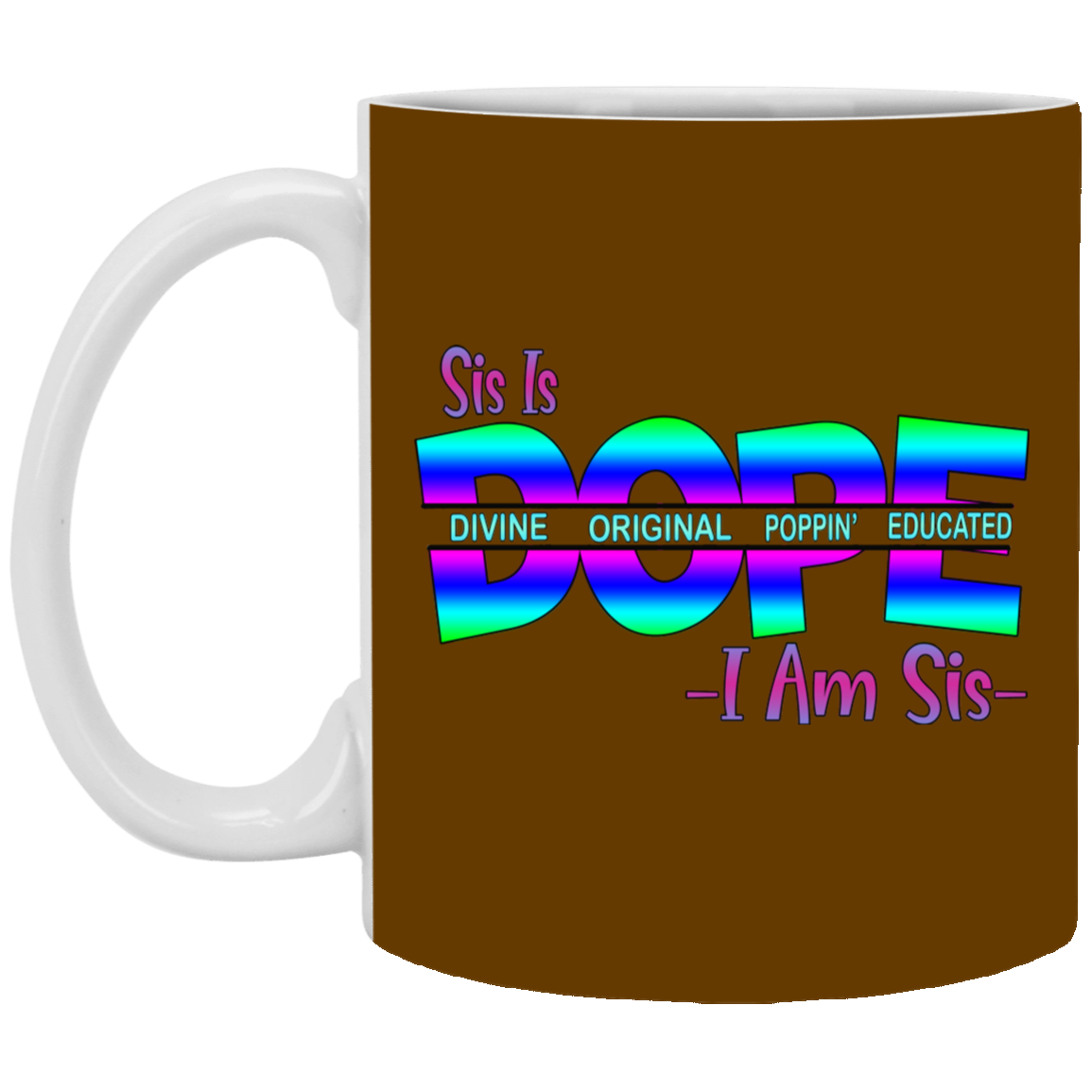 Sis is Dope-11oz White Mug